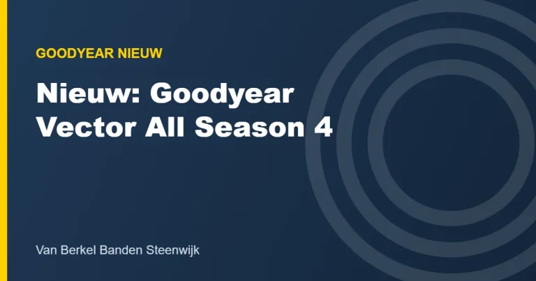 Nieuw bij Van Berkel Banden: de Goodyear Vector All Season 4